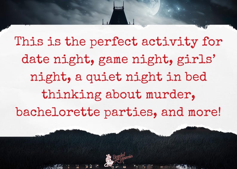 Peut inclure: Un morceau de papier blanc d&eacute;chir&eacute; avec du texte rouge qui dit "This is the perfect activity for date night, game night, girls' night, a quiet night in bed thinking about murder, bachelorette parties, and more!" Le texte est sur un fond sombre avec une silhouette d'un b&acirc;timent et une lune.