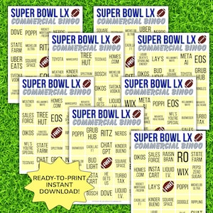May include: A collection of Super Bowl LX Commercial Bingo cards, ready to print. Each card features a football graphic and various brand names and phrases. The cards are arranged on a green, grassy background, with a yellow starburst that says "READY-TO-PRINT INSTANT DOWNLOAD!"