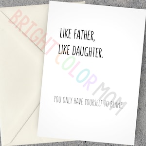 Druckbare glückliche Vatertagskarte | Wie der Vater so die Tochter Karte | Niedliche Vatertagskarte | Lustige Karte | Selber schuld sein