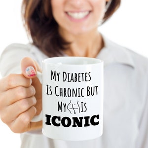 Diabetes Mug, My Diabetes is Chronic but My Ass is Iconic, Type 1 Diabetes, Diabetes Gag Gift, Birthday Gift, Diabetes Christmas Gift