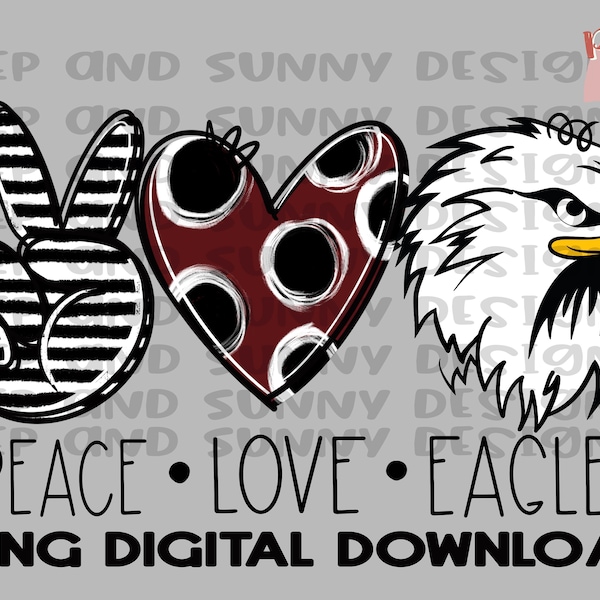 Peace Love Eagles | Eagles | Spirit Tee | PNG Digital Download | Sublimation Design | Printable Artwork | Digital File