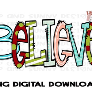 Believe | Christmas | Hand Lettered | PNG Digital Download | Sublimation Design