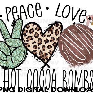 Hot Cocoa Bombs | Peace | Love | Hand Drawn | PNG Digital Download | Sublimation Design
