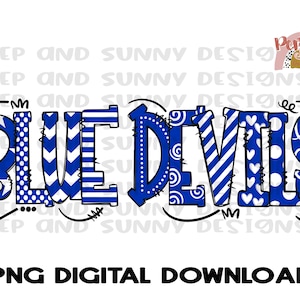 May include: A digital PNG download featuring the words "BLUE DEVILS" in bold, blue letters with various patterns. The text is outlined in black with decorative elements. The phrase "PNG DIGITAL DOWNLOAD" is below the main text.