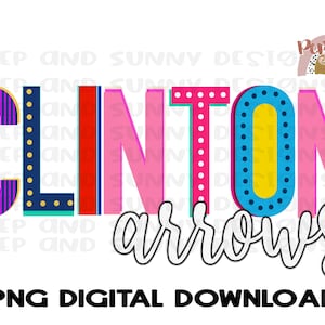 May include: Colorful graphic design with the name "Clinton" in bold letters with different patterns and colors. The word "arrows" is written in cursive below the name.