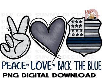 Peace Love Back the Blue / Dibujado a mano / PNG Digital Download / Sublimation Design Diseño Digital