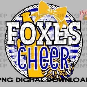 May include: A digital design featuring the words "FOXES CHEER" in white and blue, with a yellow bow and pom-poms. The design is circular with a blue and white striped background and the text "PNG DIGITAL DOWNLOAD".