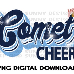 May include: A digital download of a graphic design featuring the words "Comet Cheer" in a retro, blue and white striped style with a glittery effect.