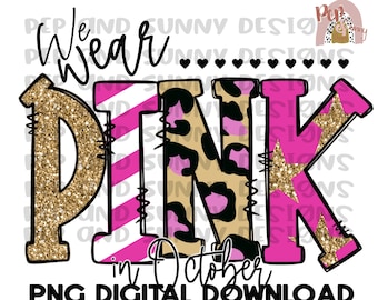 We Wear Pink | Breast Cancer | Leopard  | PNG Digital Download | Sublimation Design