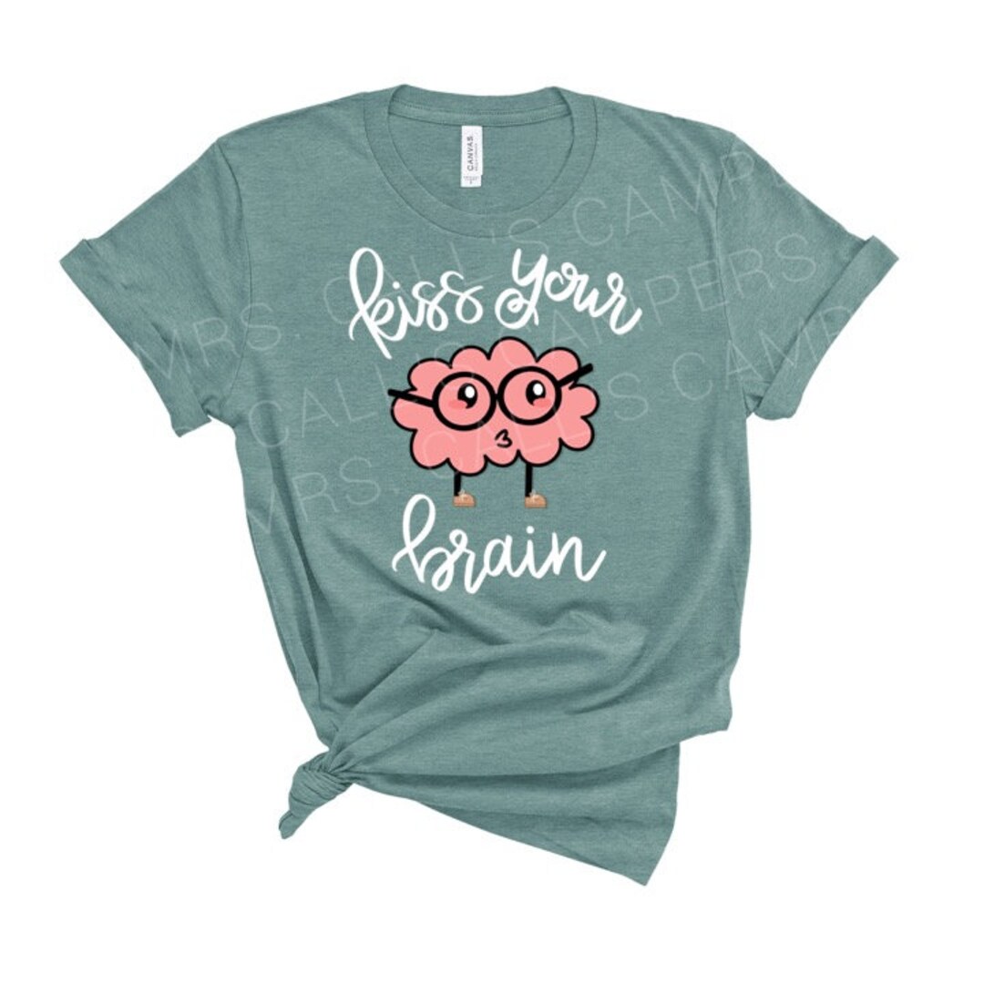 Kiss Your Brain Teacher T-shirt white Text - Etsy