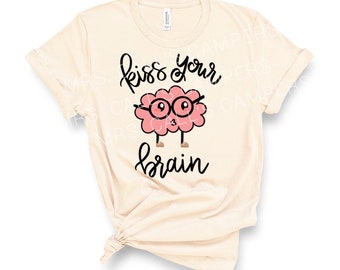 Kiss Your Brain Teacher T-Shirt (black text)