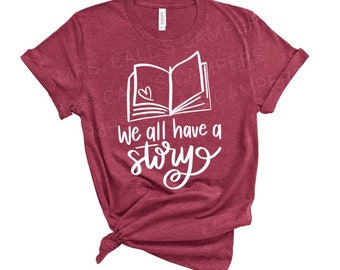 We All Have A Story Teacher T-Shirt (white text)