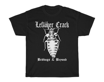 Leftöver Crack (Leftover Crack) - Bedbugs & Beyond T-Shirt