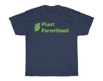 Plant Parenthood T-Shirt (Humor)
