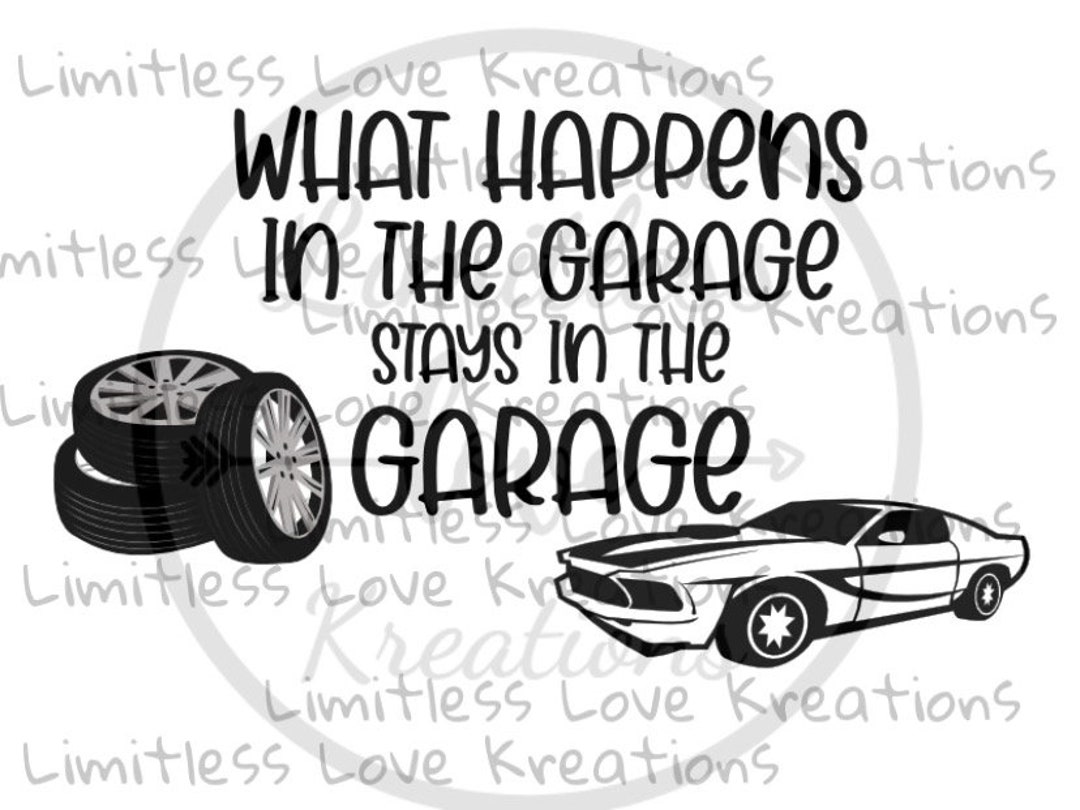 What Happens in the Garage Stays in the Garage Etsy