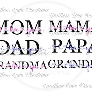 Peut inclure: Conception graphique en noir et blanc avec les mots "MOM", "DAD", "MAMA", "PAPA", "GRANDMA" et "GRANDPA" avec la phrase "I love you" en écriture cursive rose et bleue.
