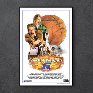 May include: A movie poster for "Lethal Weapon 6" featuring a basketball, a man in a white wedding dress, and several men holding guns. The poster is in a black frame and has a red "R" rating.