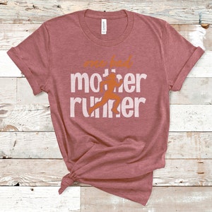 one bad mother runner shirt