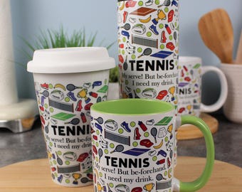 May include: A collection of tennis-themed drinkware, including a travel mug, a ceramic mug with a green handle and interior, and a travel cup with a white lid. Each item features a white background with tennis-related graphics and the text "TENNIS My serve! But be-forehand, I need my drink."