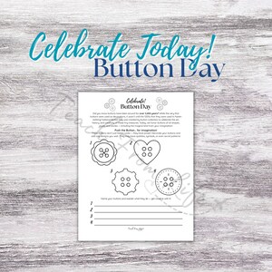 May include: A printed sheet with the text "Celebrate Today! Button Day" in teal script. The sheet includes illustrations of buttons in various shapes and the text "Celebrate! Button Day".