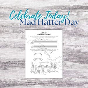 May include: A4 paper with the teal text "Celebrate Today! Mad Hatter Day". The paper features a Mad Hatter Day theme, including illustrations of a hat, rabbits, and a tea party, all in black and white.