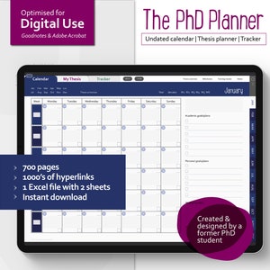 May include: A digital planner for PhD students, with a calendar, thesis planner, and tracker. The planner is undated and includes a calendar, thesis schedule, and tracker sections. The planner is designed by a former PhD student.