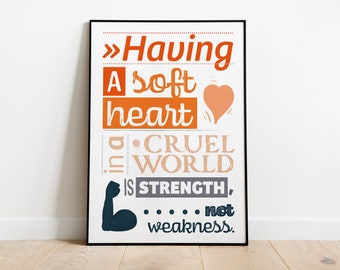 OCD Inspiration Poster 'Avoir un cœur tendre dans un monde cruel est une force, pas une faiblesse.' Impression d'art numérique - A4 et A3