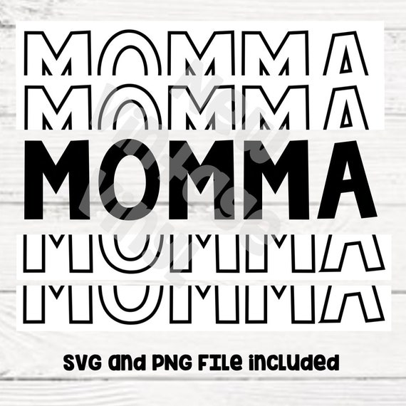 Download Momma Svg Mama Svg Mommy Svg Mom Shirt Mama Shirt Momma Etsy