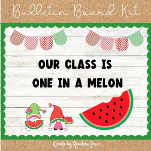 Our Class Is One In A Melon Summer Bulletin Board Classroom Decor