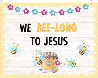 We BEE- Long To Jesus Spring Bulletin Board Kit Classroom Décor Printable