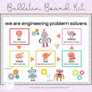 May include: A colorful bulletin board kit with the text "Bulletin Board Kit" and "we are engineering problem solvers." The design includes a robot, gears, and steps for problem-solving, with the names "Olivia" and "James" on robots. The kit is created by Rainbowtownart.
