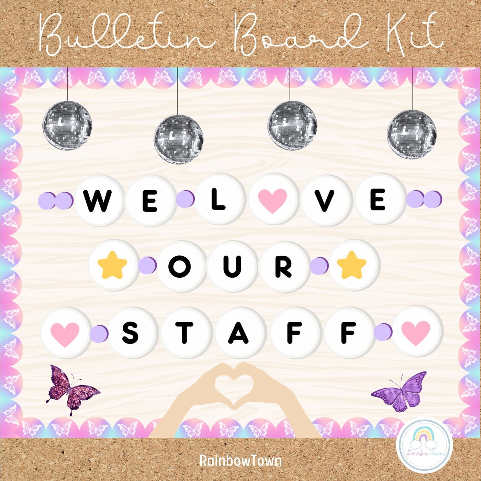 A stylish and modern teacher and staff appreciation bulletin board featuring the phrase "We Love Our Staff" in bubble-style lettering. The board is decorated with disco balls, pastel purple and pink accents, heart and star icons, and butterfly illustrations, creating a fun and uplifting design. Perfect for celebrating educators and school staff in a visually engaging way.