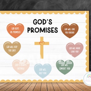 May include: A white poster with the words "God's Promises" in a yellow banner at the top.  There are seven hearts with different colored backgrounds and text inside each heart.  The text in the hearts reads: "God keeps his promises!" "God will love you forever!" "God will keep you safe!" "God is always faithful" "God will help you" "God will comfort you" "God will never leave you".  A yellow cross with a small red heart in the center is in the middle of the poster.