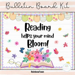 May include: A bulletin board kit with a colorful floral design and the text "Reading helps your mind Bloom!"  The kit includes a book with flowers on top, butterflies, and a banner of colorful flags.