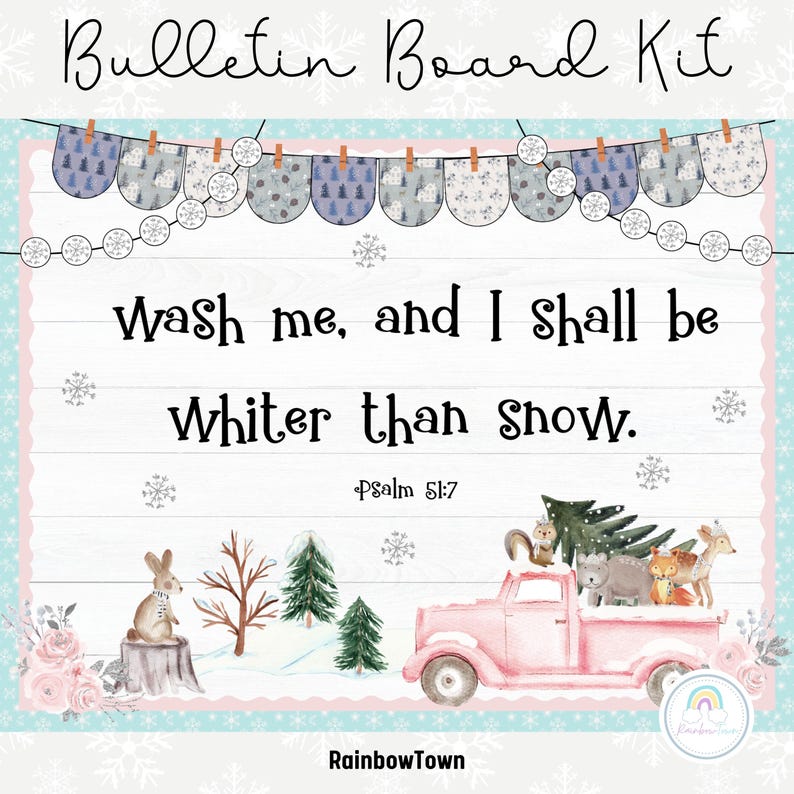 May include: A winter-themed bulletin board kit with a pink truck carrying woodland animals and a Christmas tree. The kit includes a banner with snowflakes and a quote from Psalm 51:7, "Wash me, and I shall be whiter than snow."