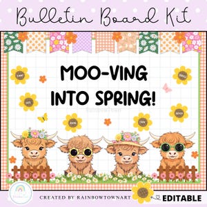 May include: A digital bulletin board kit with the text "MOO-VING INTO SPRING!" and illustrations of Highland cows wearing floral crowns and sunglasses. The design includes flower accents, a picket fence, and editable elements.