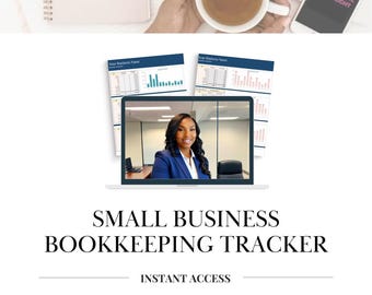 May include: A laptop displays a woman in a blue blazer, with charts and graphs on the screen. The text "SMALL BUSINESS BOOKKEEPING TRACKER" and "INSTANT ACCESS" are below the laptop. A phone with a logo and a cup of tea are in the background.