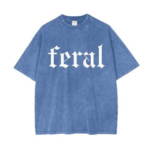 Feral Shirt for Women, Women's Oversized Feral TShirt, Shirt With Words, F image 5
