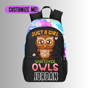 May include: Black backpack with a colorful watercolor splash design. The front features a cartoon owl with the text "JUST A GIRL WHO LOVES OWLS JORDAN" and "CUSTOMIZE ME!" in a purple banner.