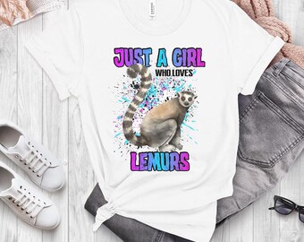 Just A Girl Who Loves  Lemurs Shirt And Sweatshirts