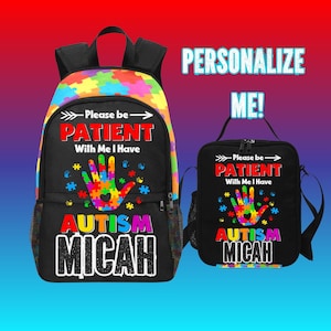 May include: Black backpack and lunch bag set with a colorful puzzle piece design. The backpack and lunch bag feature the text "Please be PATIENT With Me I Have AUTISM MICAH". The backpack has a colorful puzzle piece design on the top.
