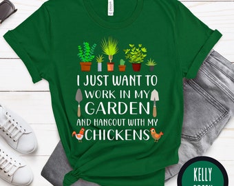 I Just Want to Work In My Garden And Hangout With My Chickens Shirt, Funny Chicken Mom Shirt, Gift for Chicken Gardener Moms Loves Plants