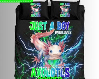 Custom Just A Boy Who Loves Axolotls Duvets  And Comforter Sets