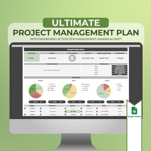 May include: A computer screen displaying a project management plan template in Google Sheets. The template includes a dashboard, action item management, Kanban, and Gantt charts. The template is titled "Ultimate Project Management Plan".