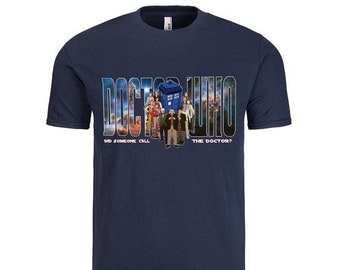 Did Someone Call The Doctor? - Dr Who T-Shirt