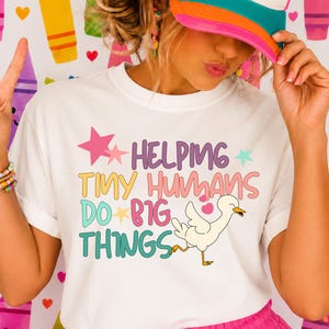 Helping Tiny Humans Do Big Things Teacher Shirt | Elementary Teacher | Back to School Tee
