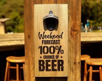 Maple Wood Wall Mounted Beer Bottle Opener, "Weekend Forecast"