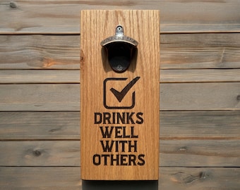 Red Oak Wall Mounted Bottle Opener – "Drinks Well With Others"