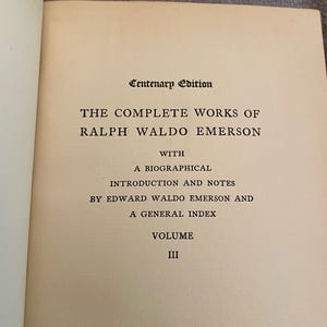 K&ouml;nnte beinhalten: Ein Buch mit dem Titel "The Complete Works of Ralph Waldo Emerson" mit einer biografischen Einleitung und Anmerkungen von Edward Waldo Emerson sowie einem allgemeinen Index. Dies ist Band III der Centenary Edition.