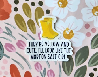 They're Yellow And Cute. I'll Look Like The Morton Salt Girl. Vinyl Sticker